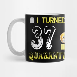 I Turned 37 in quarantine Funny face mask Toilet paper Mug